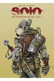 Solo. Los Supervivientes Del Caos 01