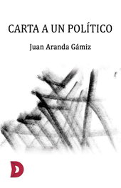 Carta a un político, Juan Aranda Gámiz - DIFUNDIA