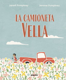 ADRIANA HIDALGO EDITORIAL, La camioneta vella, Jarret Pumphrey