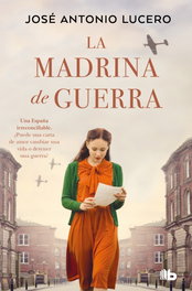 La madrina de guerra, José Antonio Lucero - B DE BOLSILLO