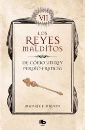De cómo un rey perdió Francia, Maurice Druon - B DE BOLSILLO