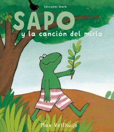 Sapo y la canción del mirlo, Max Velthuijs - EKARE EUROPA