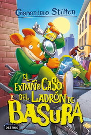El extraño caso del ladrón de basura, Geronimo Stilton - DESTINO INFILANT