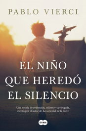 El niño que heredó el silencio, Pablo Vierci - SUMA DE LETRAS