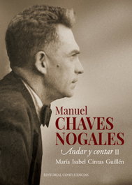 Manuel Chaves Nogales (vol. II), María Isabel Cintas Guillén - Editorial Confluencias