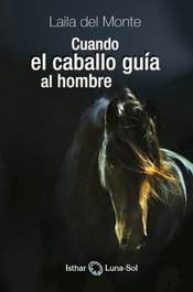 Cuando el caballo guía al hombre, Laila Del Monte - ISTHAR LUNA-SOL
