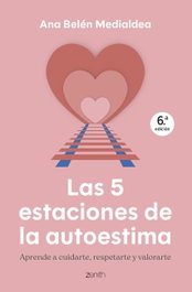 Las 5 estaciones de la autoestima, Ana Belén Medialdea - ZENITH
