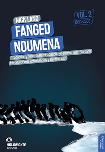 Fanged Noumena Vol. 2, Nick Land - Holobionte Ediciones