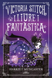 Victoria Stitch 2. Lliure i fantàstica, Harriet Muncaster - ALFAGUARA