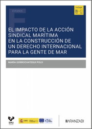 El impacto de la acción sindical marítima en la construcción de un derecho internacional para la gente de mar, María Gorrochategui Polo - ARANZADI
