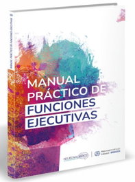NEUROAPRENDIZAJE, MANUAL PRACTICO DE FUNCIONES EJECUTIVAS, Melina Semprine - 