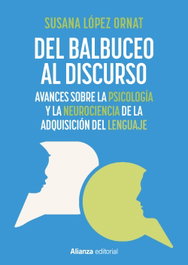 Del balbuceo al discurso, Susana López Ornat - ALIANZA