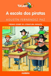 A escola dos piratas, Agustin Fernandez Paz - RODEIRA