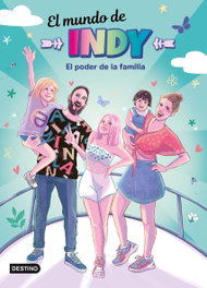 DESTINO INFANTIL, El Mundo de Indy. El poder de la familia - El mundo de Indy