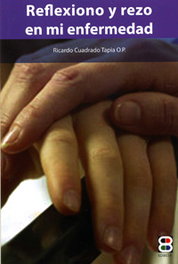 Reflexiono y rezo en mi enfermedad, Ricardo Cuadrado Tapia - EDIBESA