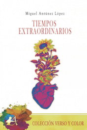 EDITORIAL ADARVE, Tiempos extraordinarios, Miguel Antúnez López - EDITORIAL ADARVE