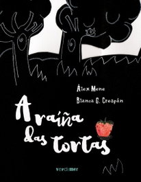 ALVARELLOS EDITORA, A RAIÑA DAS TORTAS, Alex Mené; Blanca Crespan