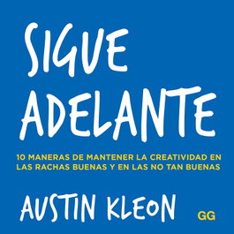Sigue adelante, Austin Kleon - GUSTAVO GILI