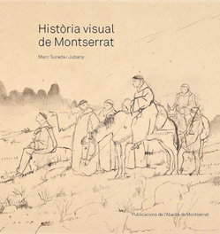 Història visual de Montserrat, Marc Sureda i Jubany - ABADIA DE MONTSERRAT