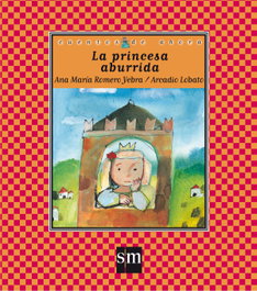 La princesa aburrida, Ana María Romero Yebra - SM