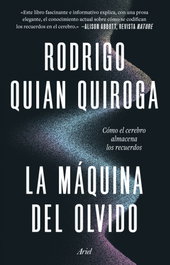 La máquina del olvido, Rodrigo Quian Quiroga - ARIEL