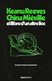 El llibre d'un altre lloc, Keanu Reeves, China Mieville - OCEANO S.L.