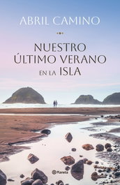 Nuestro último verano en la isla, Abril Camino - PLANETA