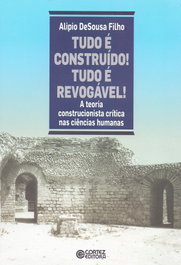 Tudo é construido! Tudo é revogável!, Alípio de Sousa Filho - CORTEZ EDITORA