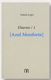 Diarios / 1 [Azul Monforte], Antón Lopo - CHAN DA POLVORA