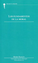 Los fundamentos de la moral, Henry Hazlitt - UNION EDITORIAL