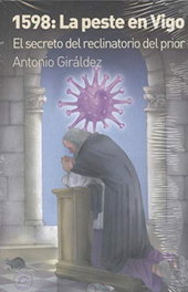 1598: LA PESTE EN VIGO, Antonio Giraldez - ELVIRA EDITORIAL
