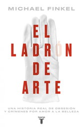 TAURUS, El ladrón de arte, Michael Finkel - TAURUS