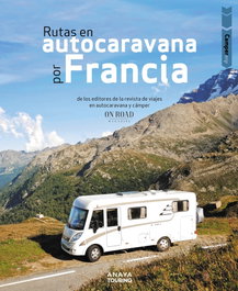 ANAYA, Rutas en autocaravana por Francia - GUIAS SINGULARES