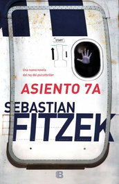 ASIENTO 7A, Sebastian Fitzek - EDICIONES B