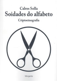 (G).24.SOIDADES DO ALFABETO:CRIPTOETNOGRAFIA.(MORGANTE), Carlos Solla - RINOCERONTE EDITORA S.L.
