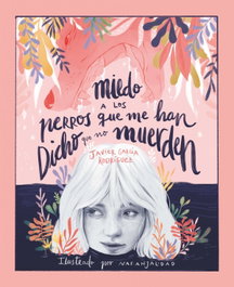 Miedo a los perros que me han dicho que no muerden, Javier García Rodríguez - SM