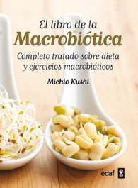 EDAF EDITORIAL, El libro de la macrobiótica, Michio Kushi - EDAF EDITORIAL