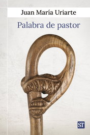 Palabra de pastor, Juan María Uriarte - SALTERRAE