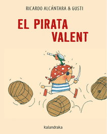 KALANDRAKA El pirata valent, Ricardo Alcántara y Gusti