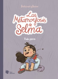 Las metamorfosis de Selma 1, Martin Baltscheit - LIANA EDITORIAL