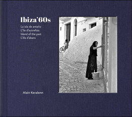 TRIANGLE POSTALS, Ibiza'60s - La isla de antaño, Alain Keralenn