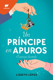Un príncipe en apuros, Lizbeth López - MONTENA
