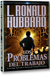 Los Problemas Del Trabajo, L. Ronald Hubbard - NEW ERA PUBLICATIONS