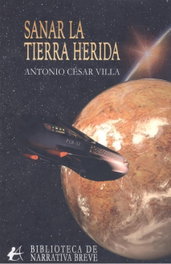Sanar la tierra herida, Antonio Cesar Villa - EDITORIAL ADARVE