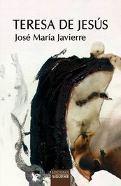 TERESA DE JESUS: AVENTURA HUMANA Y SAGRADA DE UNA MUJER, José María Javierre - SIGUEME
