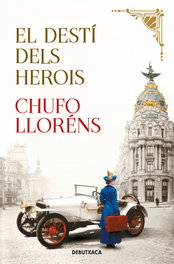 El destí dels herois, Chufo Lloréns - DEBUTXACA