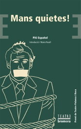 Mans quietes!, Pere Jordi Español I Castells - BROMERA EDICIONS