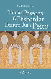 Tantas Pessoas a Discordar Dentro dum Peito, José Carlos Teixeira - Ancora Editora