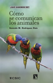 Cómo se comunican los animales, Gonzalo M. Rodríguez Ruiz - CATARATA
