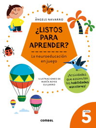 ¿LISTOS PARA APRENDER? LA NEUROEDUCACIÓN EN JUEGO 5 AÑOS, Angels Navarro - COMBEL
